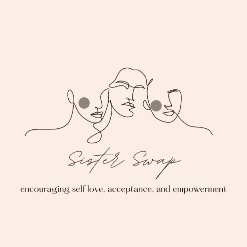 Sister Swap: encouraging self love, acceptance, and empowerment
